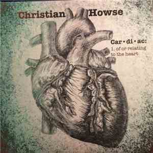 Christian Howse - Cardiac download flac