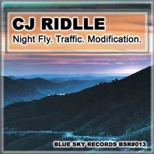 CJ Riddle - Night Fly / Traffic / Modification download flac