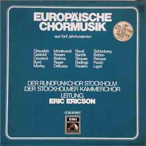 Der Rundfunkchor Stockholm, Der Stockholmer Kammerchor, Eric Ericson - Europäische Chormusik Aus Fünf Jahrhunderten download flac