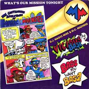 D.J. Magic Mike & M.C. Madness - You Want Bass / What's Our Mission Tonight download flac