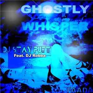 DJ Stay Puft Feat. DJ Robba  - Ghostly Whisper download flac