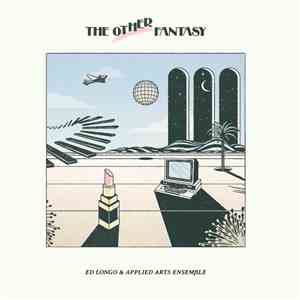 Ed Longo, The Applied Arts Ensemble - The Other Fantasy download flac