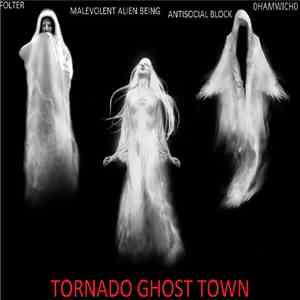 Folter / Malevolent Alien Being / Antisocial Block / 0Hamwich0 - Tornado Ghost Town download flac
