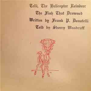 Franklin P. Donatelli - Telli, The Helicopter Reindeer; The Fish That Drowned download flac