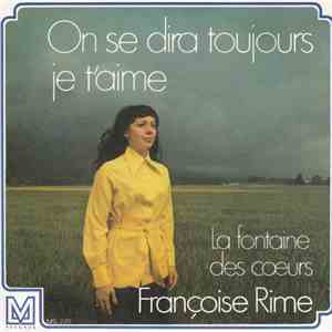 Françoise Rime - On Se Dira Toujours Je T’Aime download flac
