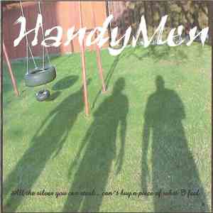 Handymen  - All The Silver You Can Steal... Can't Buy A Piece Of What I Feel download flac