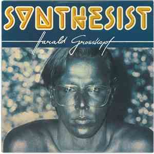 Harald Grosskopf - Synthesist download flac
