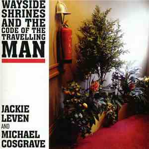 Jackie Leven and Michael Cosgrave - Wayside Shrines And The Code Of The Travelling Man download flac