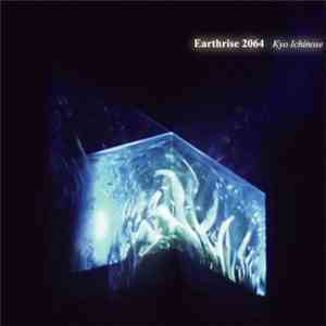 Kyo Ichinose - Earthrise 2064 download flac