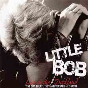 Little Bob - Live In The Dockland download flac