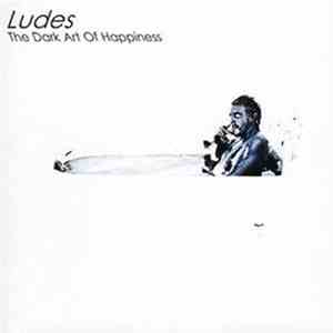 Ludes - The Dark Art Of Happiness download flac