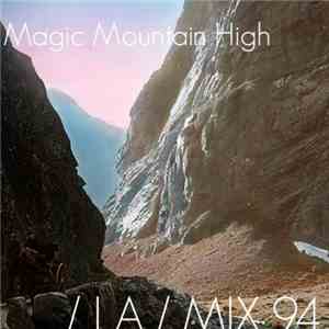 Magic Mountain High - / I A / MIX 94 download flac