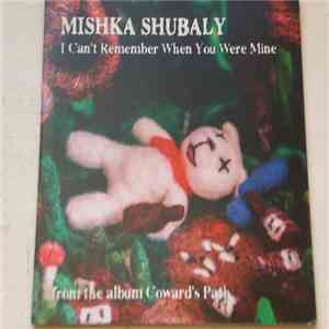Mishka Shubaly - I Can't Remember When You Were Mine download flac