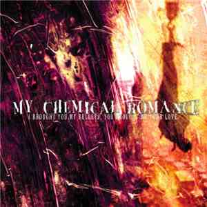 My Chemical Romance - I Brought You My Bullets, You Brought Me Your Love download flac