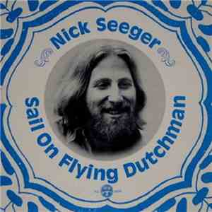 Nick Seeger - Sail On Flying Dutchman download flac