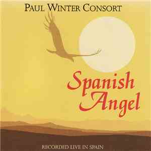 Paul Winter Consort - Spanish Angel download flac