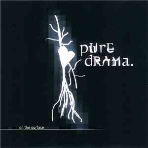 Pure Drama. - On The Surface download flac