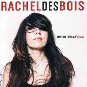 Rachel Des Bois - Un Peu Plus à L'Ouest FLAC album