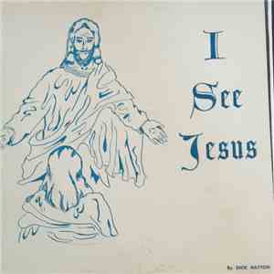 Richard Hatton - I See Jesus download flac