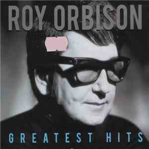 Roy Orbison - Greatest Hits download flac
