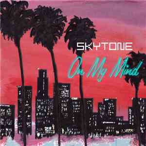 Skytone - On My Mind download flac