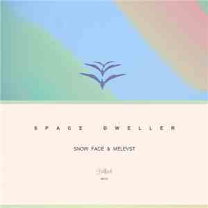 Snow Face & Melevst - Space Dweller download flac