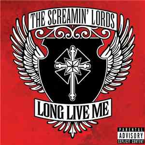 The Screamin' Lords - Long Live Me download flac