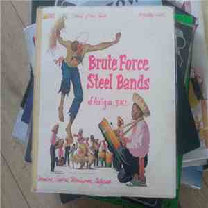 Various - Brute Force Steel Bands Of Antigua, B.W.I. FLAC album