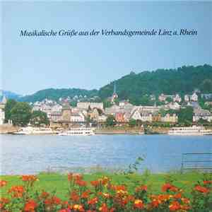 Various - Musikalische Grüße Aus Der Verbandsgemeinde Linz A. Rhein download flac