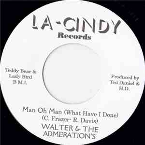 Walter & Admerations, The - Man Oh Man (What Have I Done) / Life Of Tears FLAC album