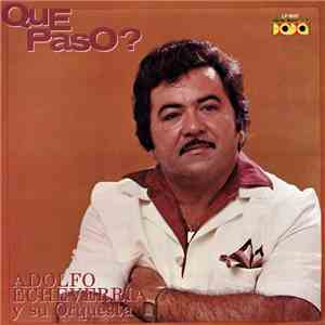 Adolfo Echeverria Y Su Orquesta - Que Paso? download flac