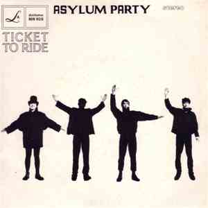 Asylum Party - Ticket To Ride download flac