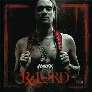 A-Wax - Rx Lord download flac