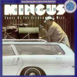 Charles Mingus - Shoes Of The Fisherman's Wife download flac