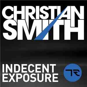 Christian Smith - Indecent Exposure download flac