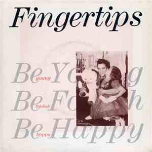 Fingertips - Be Young Be Foolish Be Happy download flac