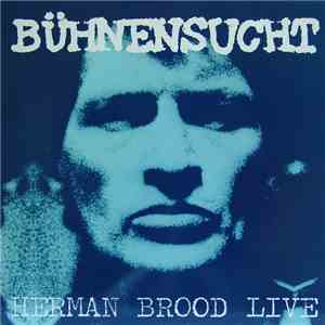 Herman Brood & His Wild Romance - Bühnensucht / Herman Brood Live download flac