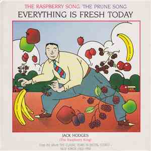 Jack Hodges (The Raspberry King) - Everything Is Fresh Today download flac