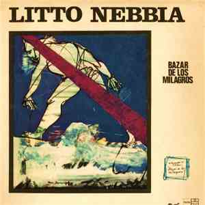 Litto Nebbia - Bazar De Los Milagros download flac