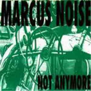 Marcus Noise - Not Anymore/Afraid For Now download flac