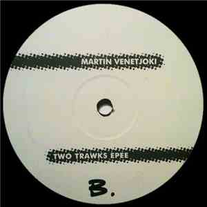 Martin Venetjoki - Two Trawks Epee download flac