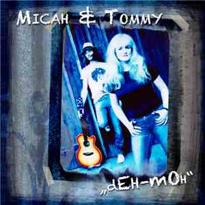 Micah and Tommy - dEH-mOH download flac