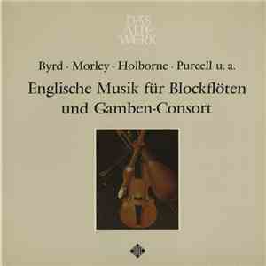Morley • Byrd • Holborne • Purcell - Englische Musik Für Blockflöten Und Gamben-Consort download flac