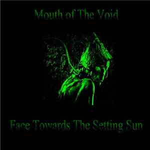 Mouth Of The Void - Face Towards The Setting Sun download flac