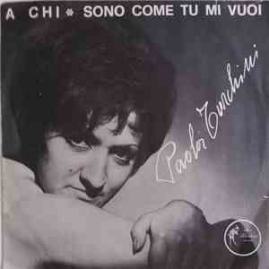 Paola Turchini - A Chi / Sono Come Tu Mi Vuoi download flac
