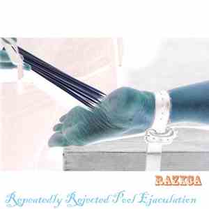 Razxca - Repeatedly Rejected Pool Ejaculation download flac