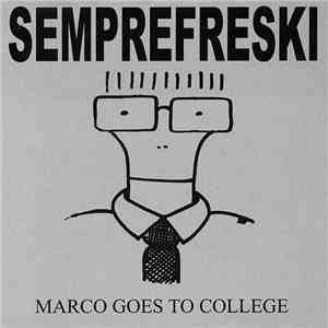 Semprefreski - Marco Goes To College download flac