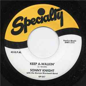 Sonny Knight - Keep A-Walkin' / Baby Don't You Want Me download flac
