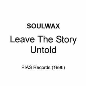 Soulwax - Leave The Story Untold download flac