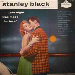 Stanley Black & His Orchestra - The Night Was Made For Love download flac
